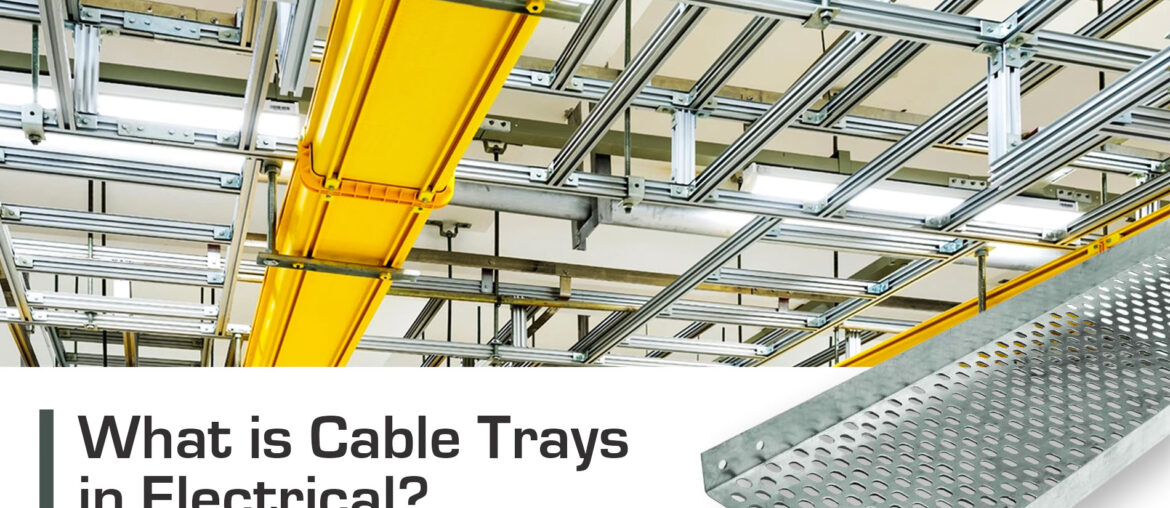 https://www.dmvmetalkrafts.com/blog/wp-content/uploads/2021/09/what-is-cable-trays-in-electrical-1170x508.jpg